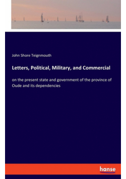 Letters, Political, Military, and Commercial