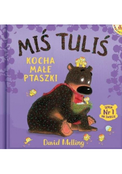 Miś Tuliś kocha małe ptaszki