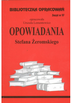 Biblioteczka Opracowań  Opowiadania Stefana Żeromskiego