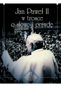 Jan Paweł II w trosce o słowo i prawdę