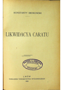 Likwidacya Caratu 1905 r.
