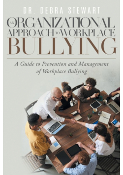 An Organizational Approach to Workplace Bullying