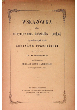 Wskazówka do utrzymywania kościołów cerkwi i przechowywanych tamże zabytków przeszłości 1869 r.
