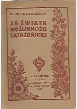 Ze świata roślinności tatrzańskiej 1927 r.