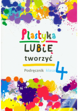 Lubię tworzyć 4 plastyka podręcznik z płytą CD