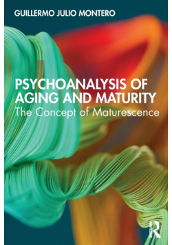 Psychoanalysis of Aging and Maturity