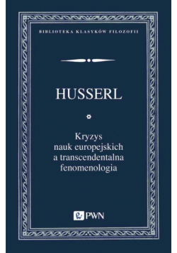 Kryzys nauk europejskich a transcendentalna fenomenologia