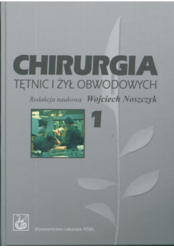 Chirurgia tętnic i żył obwodowych t. 1, 2
