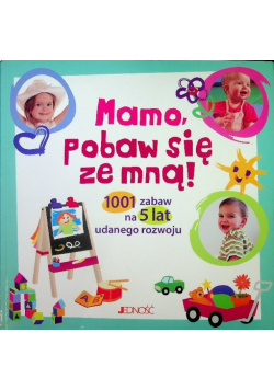 Mamo pobaw się ze mną