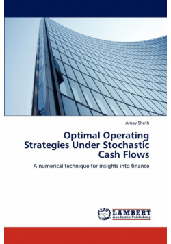 Optimal Operating Strategies Under Stochastic Cash Flows