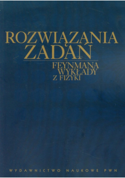 Rozwiązania zadań: Feynmana wykłady z fizyki