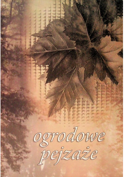 Ogrodowe Pejzaże Antologia