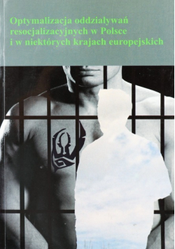 Optymalizacja oddziaływań resocjalizacyjnych w Polsce i w niektórych krajach europejskich