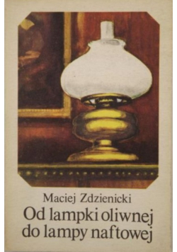 Od lampki oliwnej do lampy naftowej