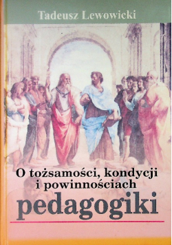 O tożsamości, kondycji i powinnościach pedagogiki