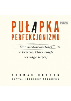 CD MP3 Pułapka perfekcjonizmu. Moc niedoskonałości w świecie, który ciągle wymaga więcej