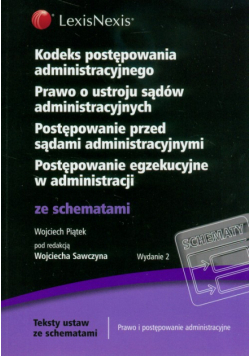 Kodeks postępowania administracyjnego Prawo o ustroju sądów administracyjnych Postępowanie przed sądami administracyjnymi Postępowanie egzekucyjne w administracji ze schematami