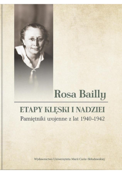 Rosa Bailly: Etapy klęski i nadziei. Pamiętniki...