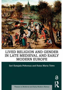 Lived Religion and Gender in Late Medieval and Early Modern Europe
