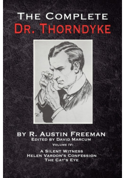 The Complete Dr. Thorndyke - Volume IV