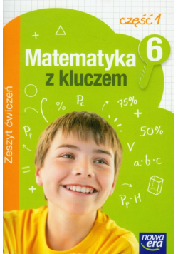 Matematyka z kluczem 6 zeszyt ćwiczeń część 1