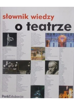Słownik wiedzy o teatrze