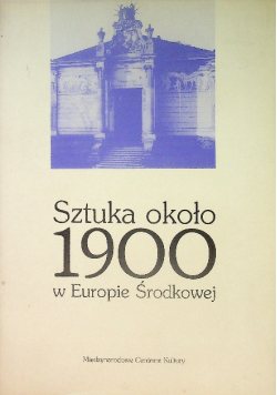 Sztuka około 1900 w Europie Środkowej