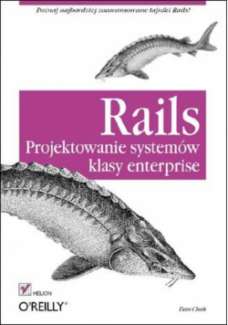 Rails Projektowanie systemów klasy enterprise