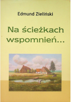 Na ścieżkach wspomnień