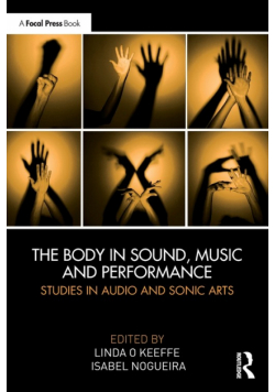 The Body in Sound, Music and Performance