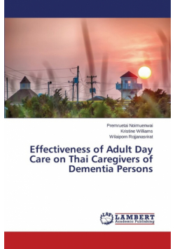 Effectiveness of Adult Day Care on Thai Caregivers of Dementia Persons