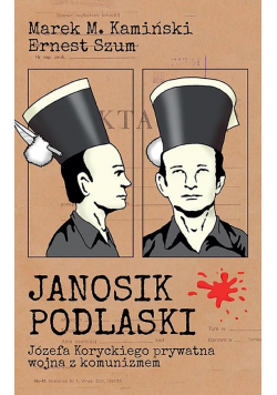 Janosik Podlaski. Józefa Koryckiego prywatna..