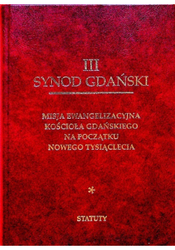 III Synod Gdański. Misja ewangelizacyjna kościoła Gdańskiego na początku nowego tysiąclecia
