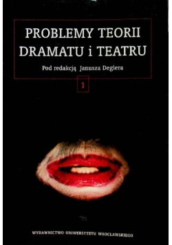 Problemy teorii dramatu i teatru Tom 1