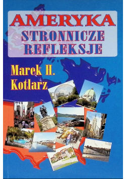 Ameryka - stronnicze refleksje