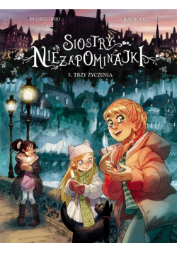Siostry Niezapominajki T.5 Trzy życzenia