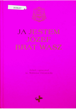 Ja jestem Józef brat wasz