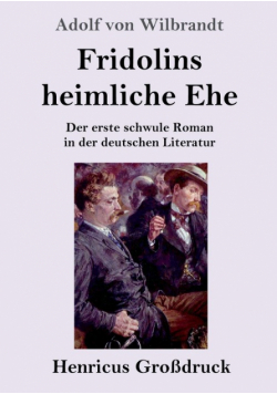 Fridolins heimliche Ehe (Großdruck)