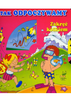 Zakręć kółkiem Tak odpoczywamy