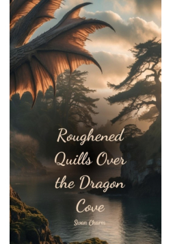 Roughened Quills Over the Dragon Cove