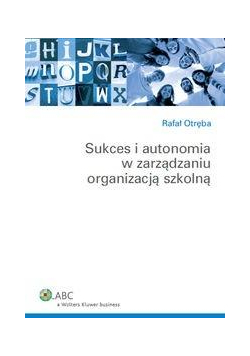 Sukces i autonomia w zarządzaniu organizacją...