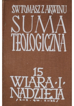 Suma teologiczna Tom 15 Wiara i nadzieja