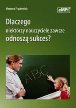 Dlaczego niektórzy nauczyciele zawsze odnoszą sukcesy