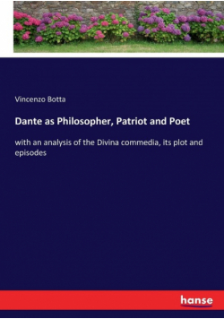 Dante as Philosopher, Patriot and Poet