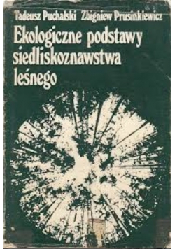 Ekologiczne postawy siedliskoznawstwa leśnego