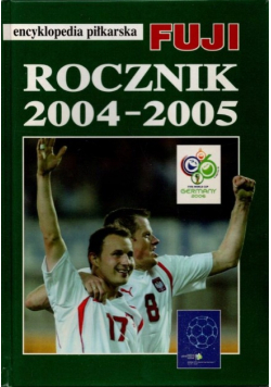 Encyklopedia piłkarska Fuji. Rocznik 2004-2005 Tom 31