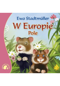 Zwierzaki-dzieciaki - W Europie. Pole