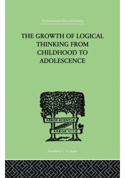 The Growth Of Logical Thinking From Childhood To Adolescence