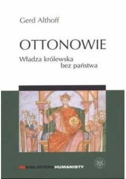 Ottonowie Władza królewska bez państwa