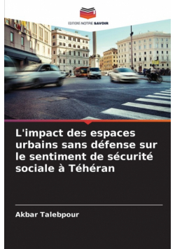 L'impact des espaces urbains sans défense sur le sentiment de sécurité sociale à Téhéran